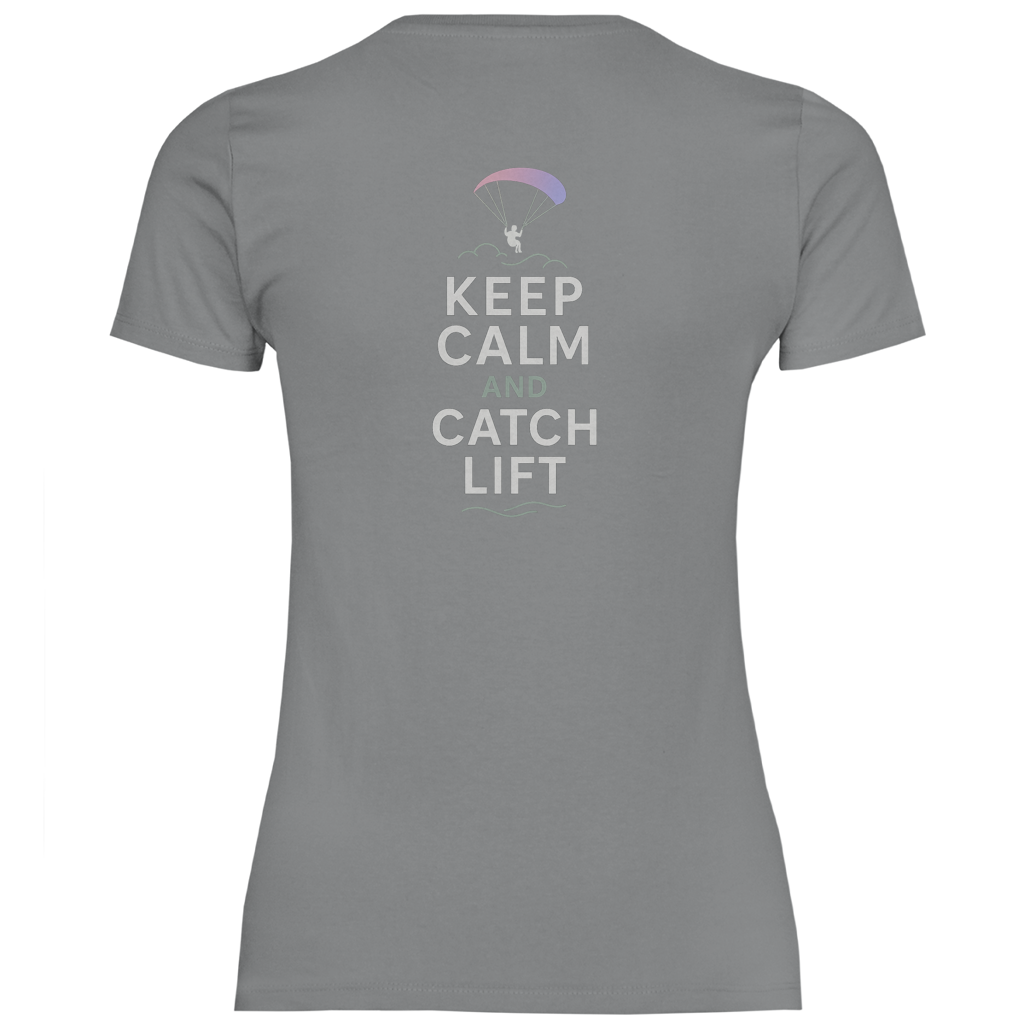 „Keep Calm & Catch Lift" Classic Damen T-Shirt