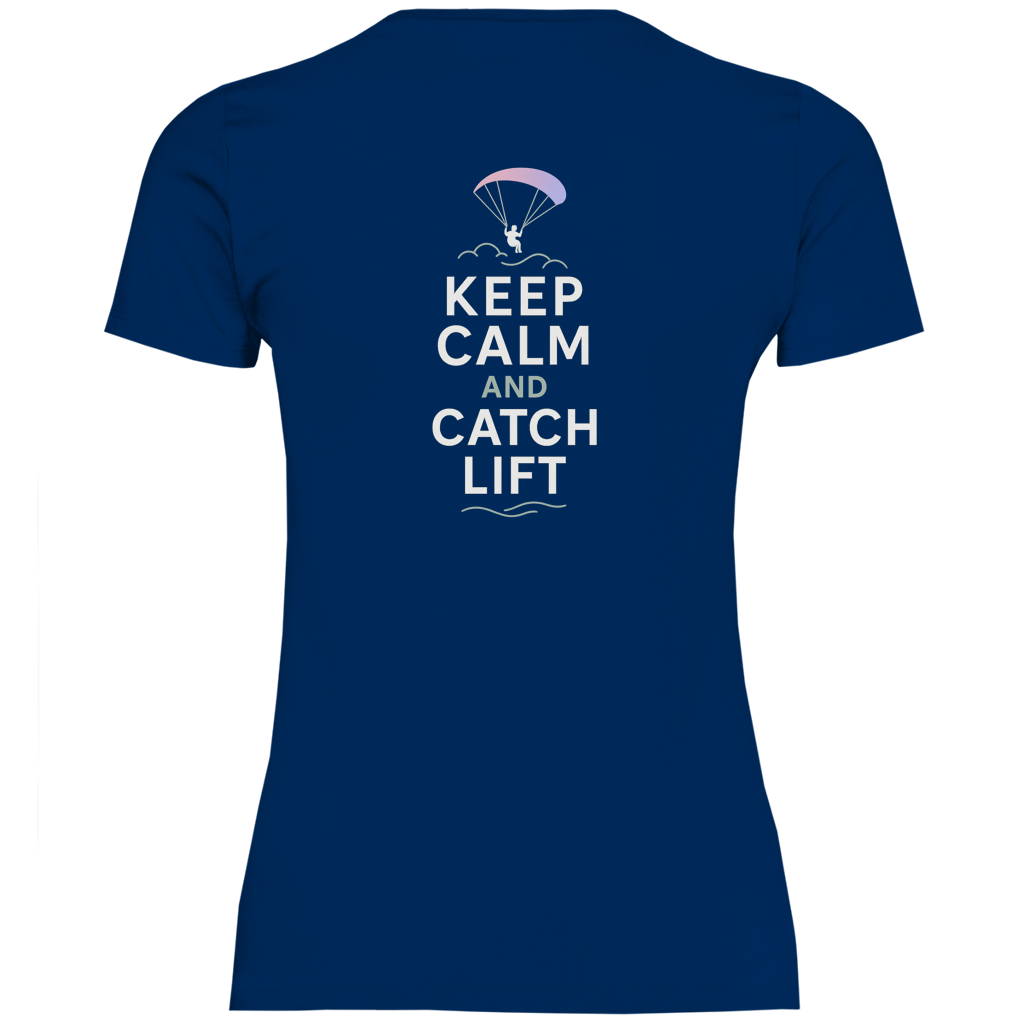 „Keep Calm & Catch Lift" Classic Damen T-Shirt
