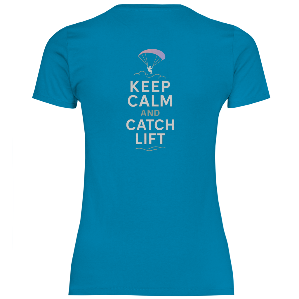 „Keep Calm & Catch Lift" Classic Damen T-Shirt