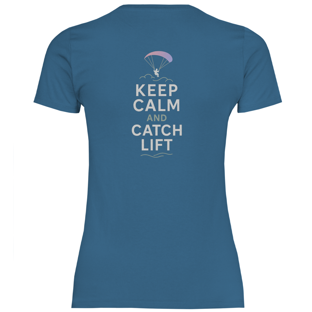 „Keep Calm & Catch Lift" Classic Damen T-Shirt