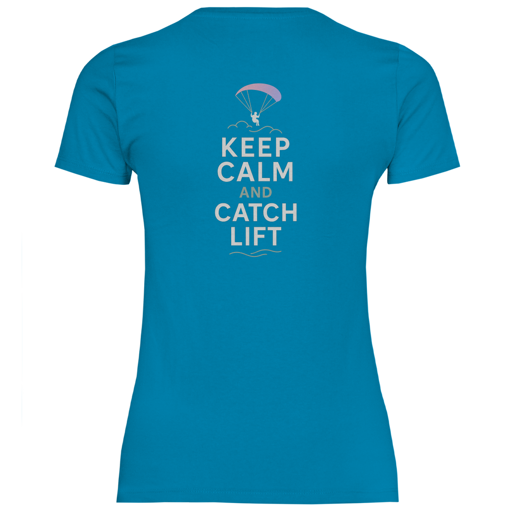Damen T-Shirt "Keep Calm & Catch Lift"